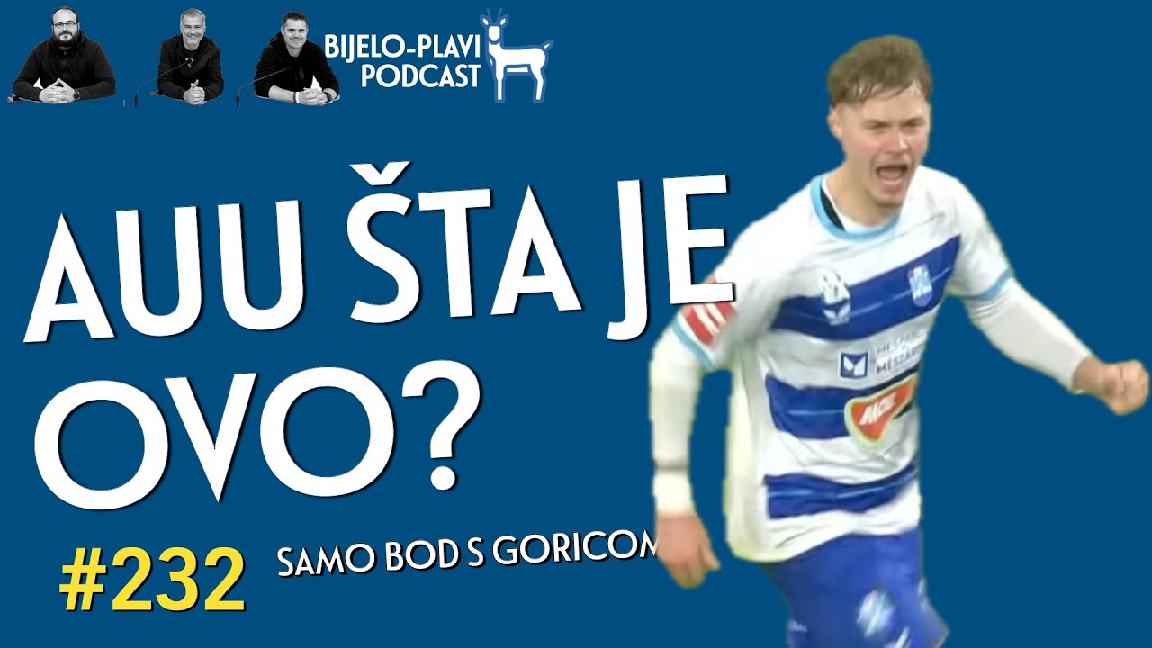 Bijelo-plavi podcast 232: Auu šta je ovo?
