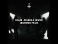 Drake - Search & Rescue [destxmido remix]