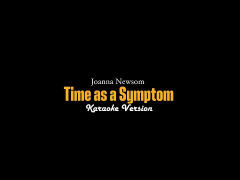 Time As A Symptom - Joanna Newsom
