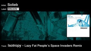 Solieb - Isotropy (Lazy Fat Peoples Space Invaders Remix)