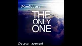 The Only One-Aceyamazement Ft.DAVERSE