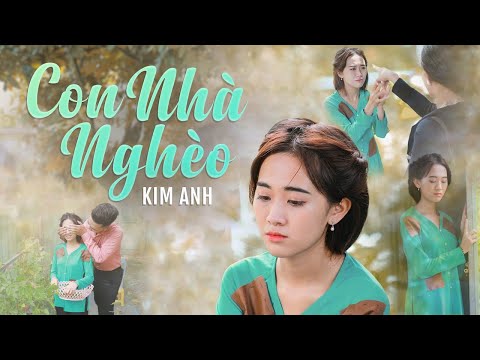 Con Nhà Nghèo - Kim Anh | Rớt Nước Mắt Với Ca Khúc Trữ Tình Đầy Xúc Động