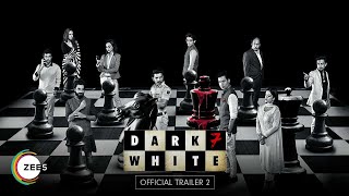 Dark 7 White | Official Trailer 2 | Streaming Now on ZEE5