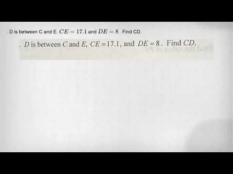 . D is between C and E. CE=17.1 and DE=8 . Find CD.