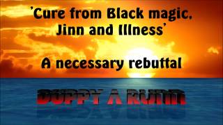 Cure for black magic, Jinn and Illness