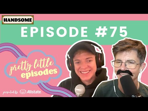 Pretty Little Episode #75 | Handsome