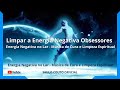 Limpar A Energia Negativa Obsessores Energia Negativa No Lar Música De Cura E Limpeza Espiritual