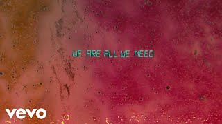 We Are All We Need Music Video