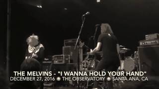 The Melvins - I Want To Hold Your Hand (Beatles) - Dec. 27, 2016 - The Observatory / Santa Ana, CA