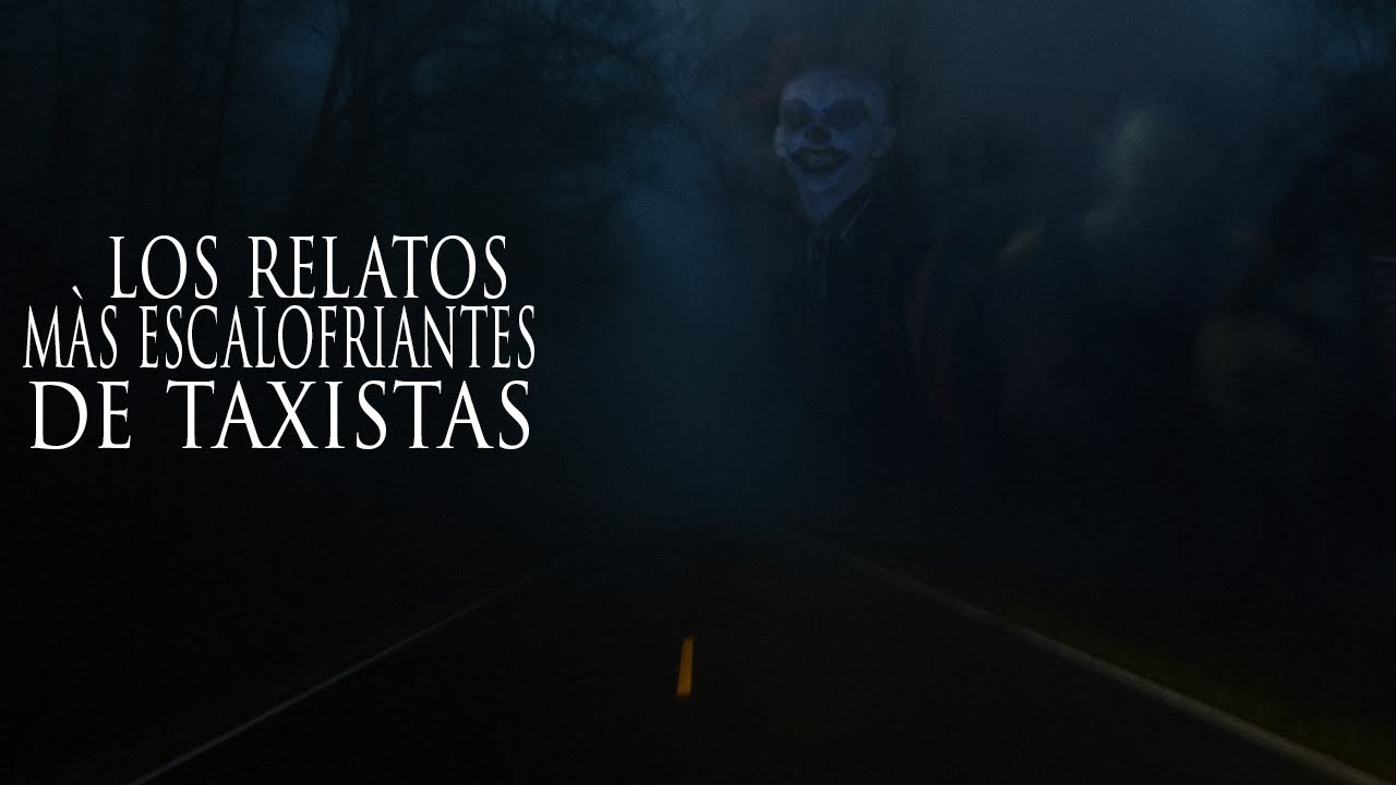 TAXISTAS COMPARTEN SUS EXPERIENCIAS MÁS PERTURBADORAS