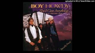 Boy Howdy - She&#39;d Give Anything