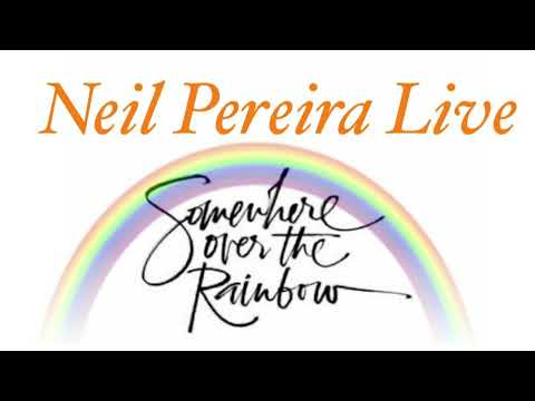 Neil Pereira live Somewhere over the rainbow- Wizard of oz
