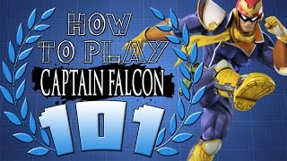 HOW TO PLAY CAPTAIN FALCON 101