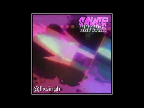 SauceNxtwrk - FLX$ingh (Producer)