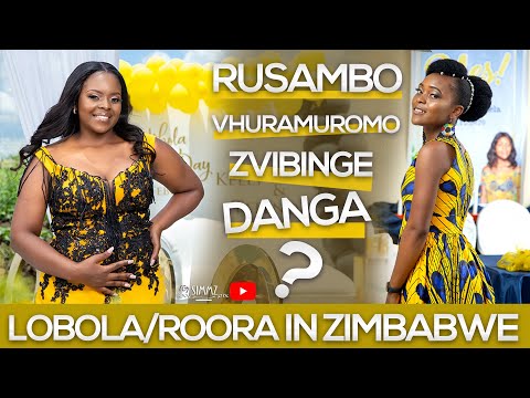 Lobola / Roora in Zimbabwe | Lobola process, terms, Lists, Rusambo Explained & many more.