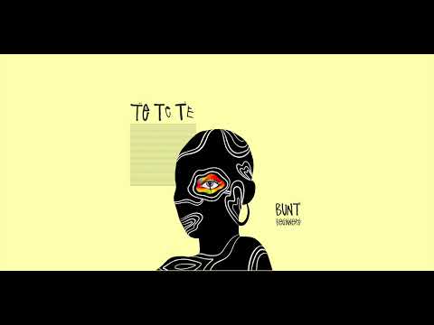 BUNT. & BEGINNERS - TE TE TE