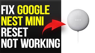 How To Fix Google Nest Mini Reset Not Working (Quick & Easy Tutorial To Troubleshoot The Issue)