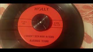 Bluegrass Texans - I Haven&#39;t Seen Mary In Years - 1972 Bluegrazz - HOLLY 430