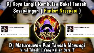 Download lagu Dj Koyo Langit Rembulan | FUNKOT NRESNANI | Dj Maturnuwun Pun Tansah Mayungi | Viral Tiktok mp3