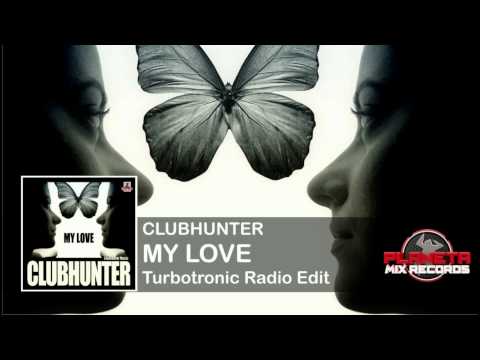 Clubhunter - My Love (Turbotronic Radio Edit)