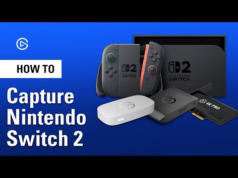 How to Stream or Record Nintendo Switch 2 with Your Elgato Capture Card