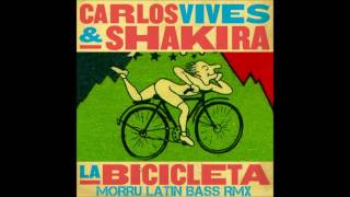 Carlos Vives & Shakira - La Bicicleta (Morru Latin Bass Remix)
