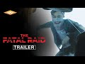 THE FATAL RAID Official US Trailer | Patrick Tam, Michael Tong & Jade Leung | Chinese Action Films