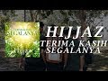Hijjaz - Terima Kasih Segalanya [Official Music Video]