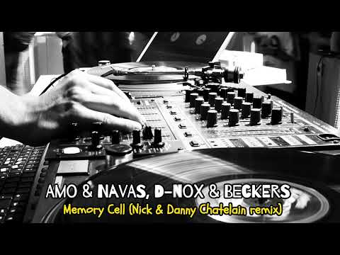 Amo & Navas, D Nox & Beckers - Memory Cell (Nick & Danny Chatelain remix)