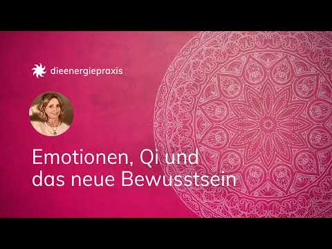 Emotionen aus Sicht der TCM, die Lebensenergie Qi, neues Bewusstsein, Liebe, Frieden, Mitgefühl