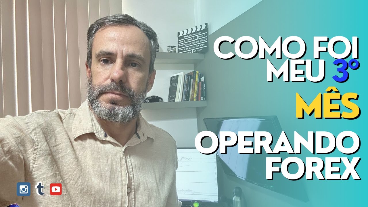 COMO FOI MEU 3º MÊS OPERANDO FOREX