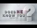 Does He Know You? - Pastor Stacey Shiflett