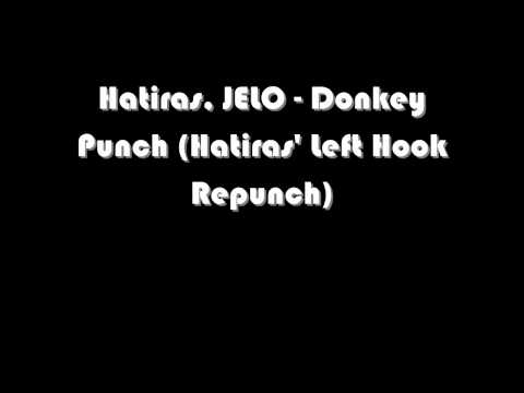 Hatiras, JELO - Donkey Punch (Hatiras' Left Hook Repunch)