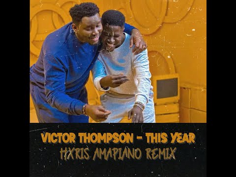 Victor Thompson x Ehis D Greatest - This Year (Blessings) (Amapiano Remix)