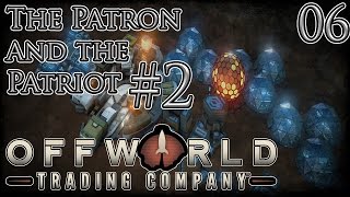 Let's Play Offworld Trading Company The Patron and The Patriot Campaign #2 Part 6