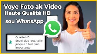 M'en kòman w Voye Foto ak Video Haute Qualité HD sou WhatsApp