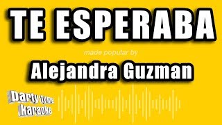 Alejandra Guzman - Te Esperaba (Versión Karaoke)