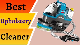 5 Best Upholstery Cleaners On The Market | Top Portable Carpet & cushions Cleaners