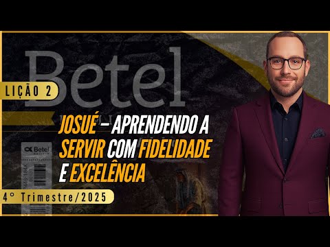 Lesson 02: Joshua – Learning to serve with fidelity and excellence