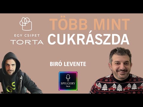 SPILGERY Talk / #59 - BiRÓ Levente - Egy csipet torta, több mint cukrászda