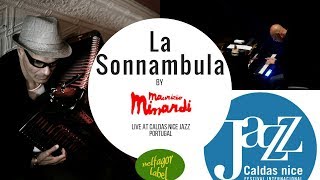 'La Sonnambula' by Maurizio Minardi- Live at Caldas Nice Jazz