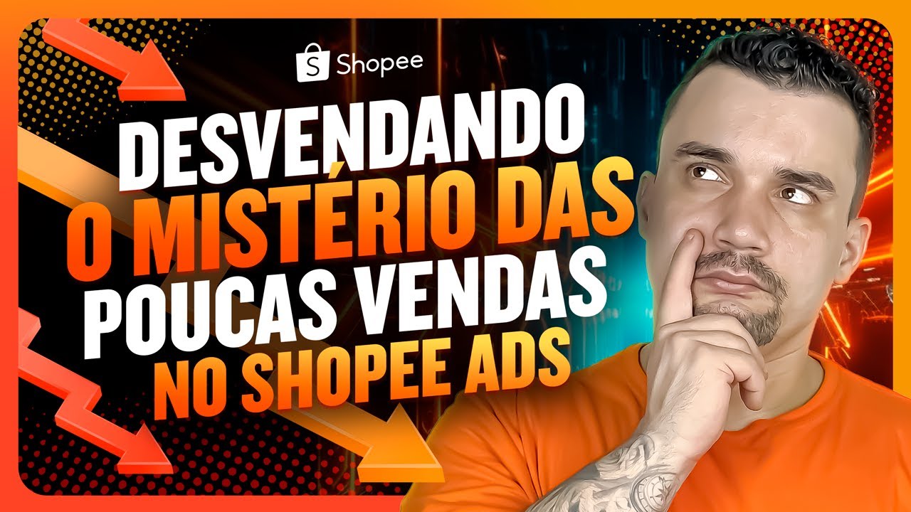 Desvendando o Mistério das Poucas Vendas no Shopee Ads