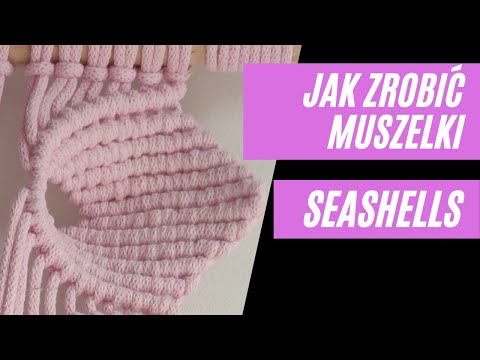 makrama/macrame- jak zrobić muszelkę/ how to make seashells