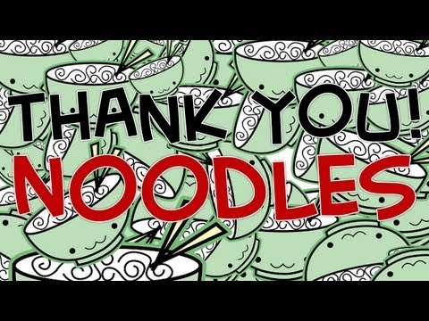 THANK YOU NOODLES! :3