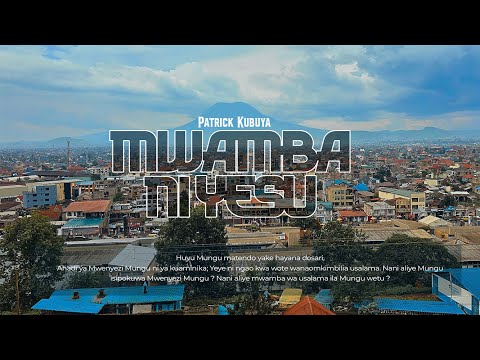 Patrick Kubuya - Mwamba ni Yesu (Video lyrics)