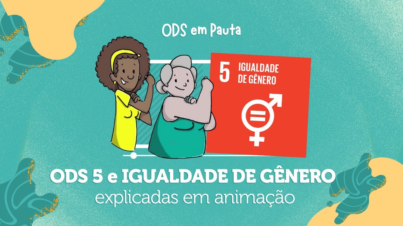 ODS 5 – IGUALDADE DE GÊNERO #ODS5 #AGENDA2030