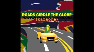 XTC Karaoke - &quot;Roads Girdle the Globe&quot;