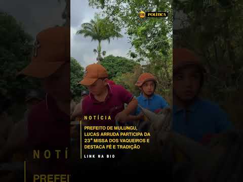 Prefeito Lucas Arruda participa da 23ª Missa dos Vaqueiros em Mulungu