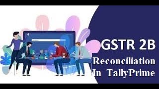 GSTR-2B Reconciliation In TallyPrime