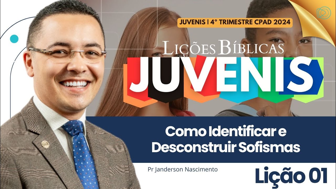 Lição 1 Como Identificar e Destruir Sofismas - Juvenis CPAD
